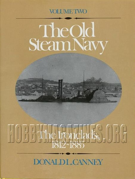 The Old Steam Navy Volume Two: The Ironclads, 1842-1885