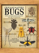 Origami Masters: Bugs: How the Bug Wars Changed the Art of Origami