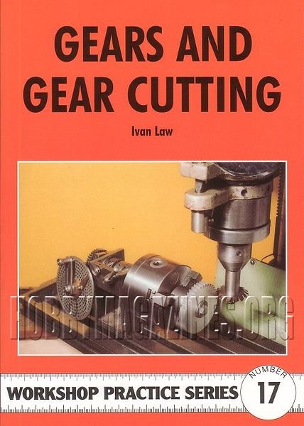 Workshop Practice Series 17 - Gears and Gear Cutting