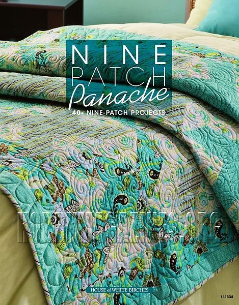 Nine Patch Panache: 40+ Nine-Patch Projects