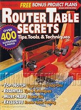 Woodsmith - Router Table Secrets. Tips Tools & Techniques