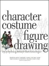 Character Costume Figure Drawing: Step-by-Step Drawing Methods for Theatre Costume Designers