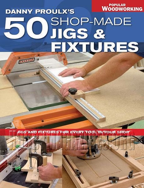 50 Shop-Made Jigs & Fixtures
