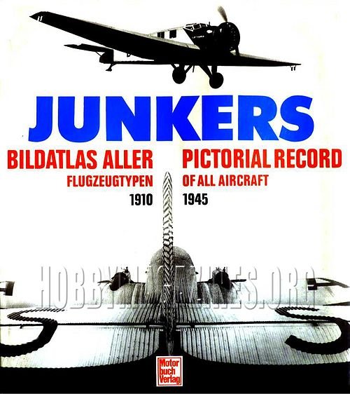 Junkers - Bildatlas aller Flugzeugtypen 1910-1945