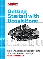 MAKE:Getting Started with BeagleBone: Linux-Powered Electronic Projects With Python and javascript