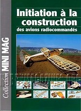 Initiation a la Construction des Avions Radiocommandes