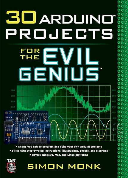 30 Arduino Projects for the Evil Genius