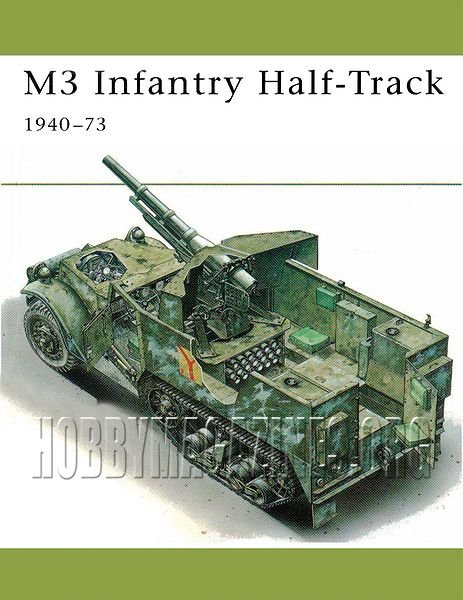 M3 Infantry Half-Track 1940-73