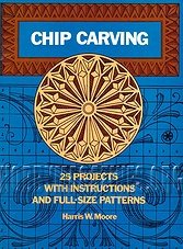 Chip Carving: 25 Projects With Instructions and Full-Size Patterns