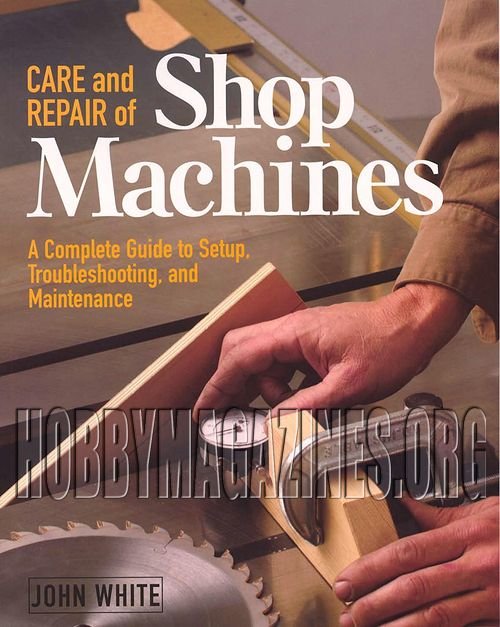 Care and Repair of Shop Machines Care and Repair of Shop Machines
