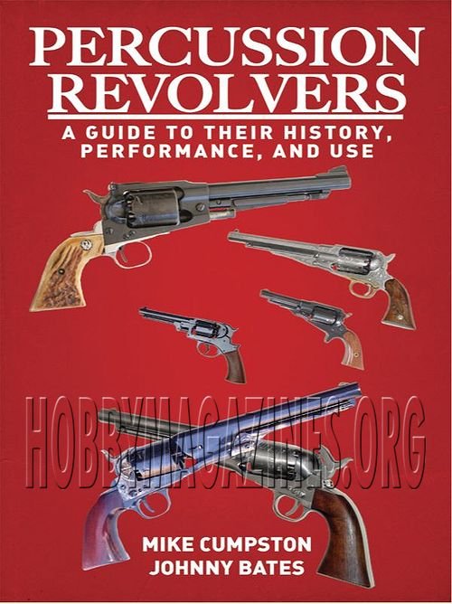 Percussion Revolvers: A Guide to Their History, Performance, and Use (ePub)