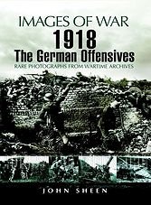 Images of War : 1918 The German Offensives (ePub)