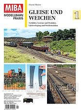 MIBA Modellbahn Praxis: Gleise und Weichen 1