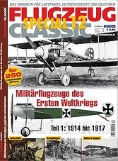 Flugzeug Classic Special 12 : Militarflugzeuge des Ersten Weltkriegs Teil 1: 1914 bis 1917