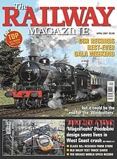 The Railway Magazine  - April 2007