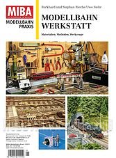 MIBA Modellbahn Praxis : Modellbahn Werkstatt