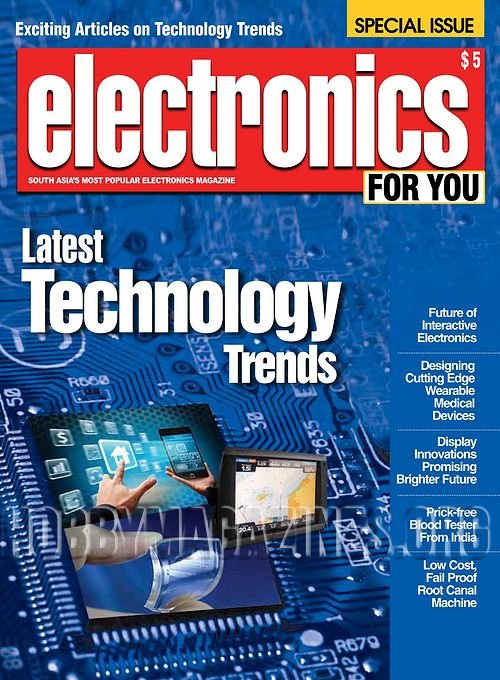 Electronics For You Special  - Latest Technology Trends