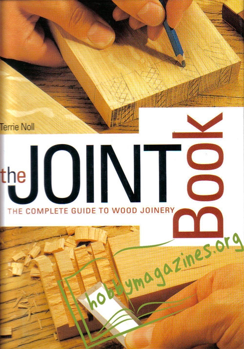 The Joint Book - The Complete Guide To Wood Joinery