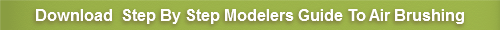 Step By Step Modelers Guide To Air Brushing