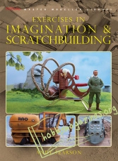 Sci-Fi & Fantasy Modeller Special : Exercises in Imagination and Scratchbuilding