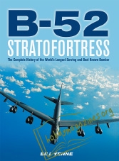 B-52 Stratofortress: The Complete History of the World's Longest Serving