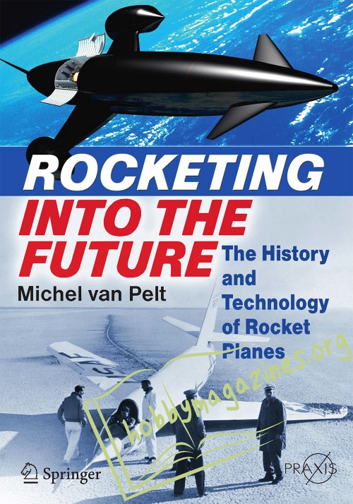 Rocketing Into the Future: The History and Technology of Rocket Planes Rocketing Into the Future: The History and Technology of Rocket Planes
