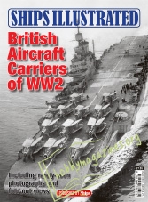 Ships Illustrated : British Aircraft Carriers of WW2