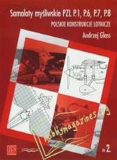 Polskie Konstrukcje Lotnicze №2 : Samoloty Mysliwskie PZL P.1, P.6, P.7, P.8