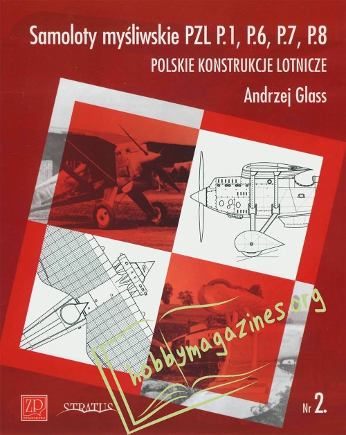 Polskie Konstrukcje Lotnicze №2 : Samoloty Mysliwskie PZL P.1, P.6, P.7, P.8