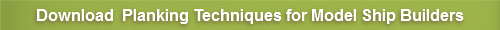 Planking Techniques for Model Ship Builders