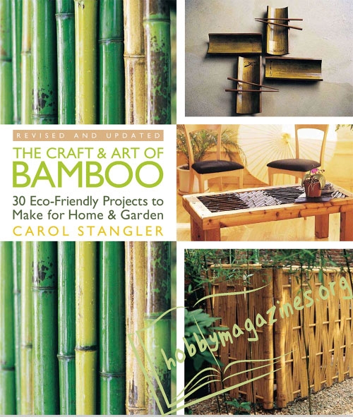 The Craft & Art of Bamboo: 30 Eco-Friendly Projects to Make for Home & Garden