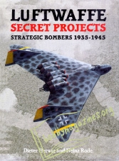 Luftwaffe Secret Projects: Strategic Bombers 1935-1945