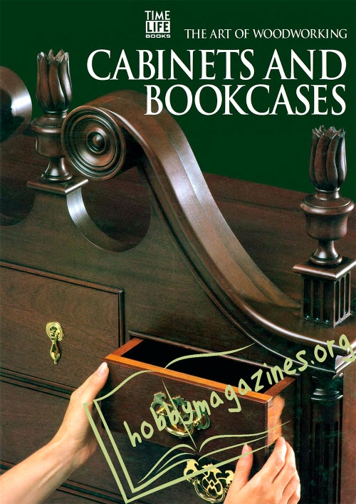 The Art of Woodworking : Cabinets and Bookcases