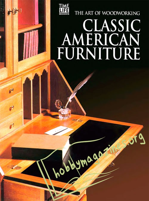 The Art of Woodworking : Classic American Furniture