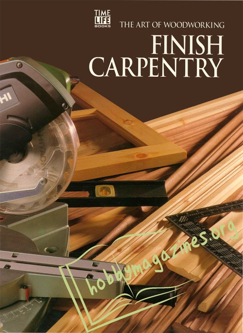 The Art of Woodworking : Finish Carpentry