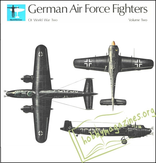 Men and Machines : German Air Force Fighters Of World War Two, Volume Two