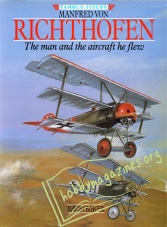 Famous Flyers Manfred Von Richthofen: The Man and the Aircraft He Flew