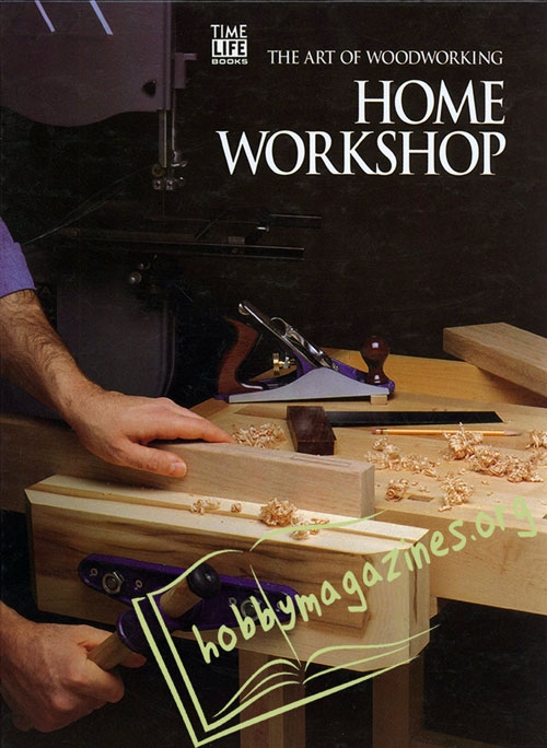 The Art of Woodworking : Home Workshop