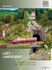 Modellbahn Bibliothek : Lust auf Landschaft
