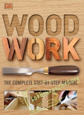 Woodwork. The Complete Step-by-Step Manual