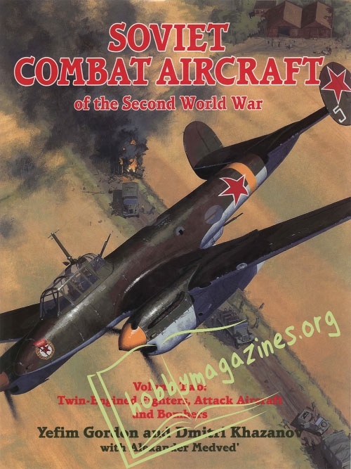 Soviet Combat Aircraft of the Second World War, Vol. 2: Twin-Engined Fighters, Attack Aircraft and Bombers