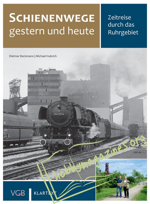 Schienenwege gestern und heute : Zeitreise durch das Ruhrgebiet