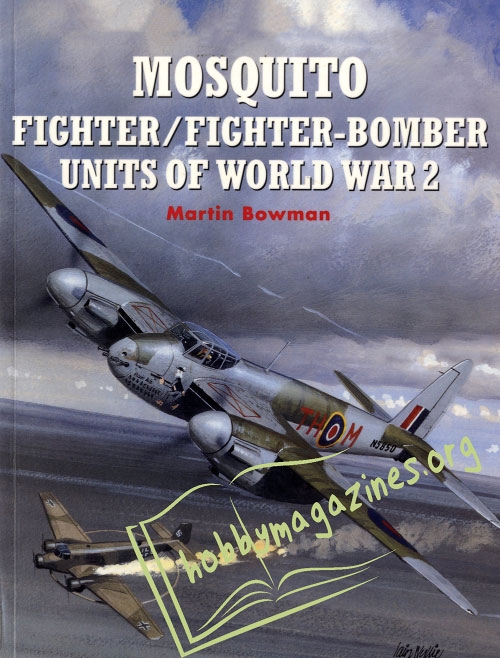 Combat Aircraft : Mosquito Fighter and Fighter-Bomber Units of World War 2
