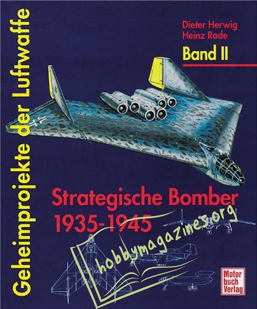 Geheimprojekte der Luftwaffe Band II: Strategische Bomber 1935-1945