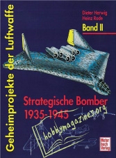 Geheimprojekte der Luftwaffe Band II: Strategische Bomber 1935-1945