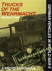 German Vehicles in World War II: Trucks of the Wehrmacht. A Photo Chronicle