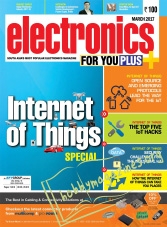 Electronics For You – March 2017