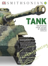 Tank. The Definitive Visual History of Armored Vehicles