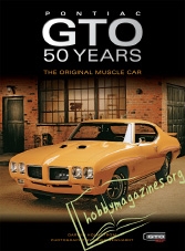 Pontiac GTO 50 Years: The Original Muscle Car