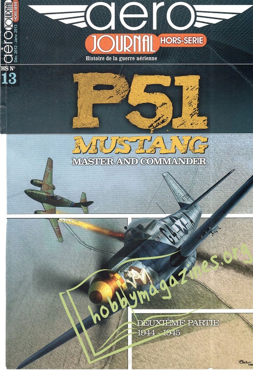 Aérojournal Hors-Serie 013 : P-51 Mustang Deuxieme Partie 1944-1945
